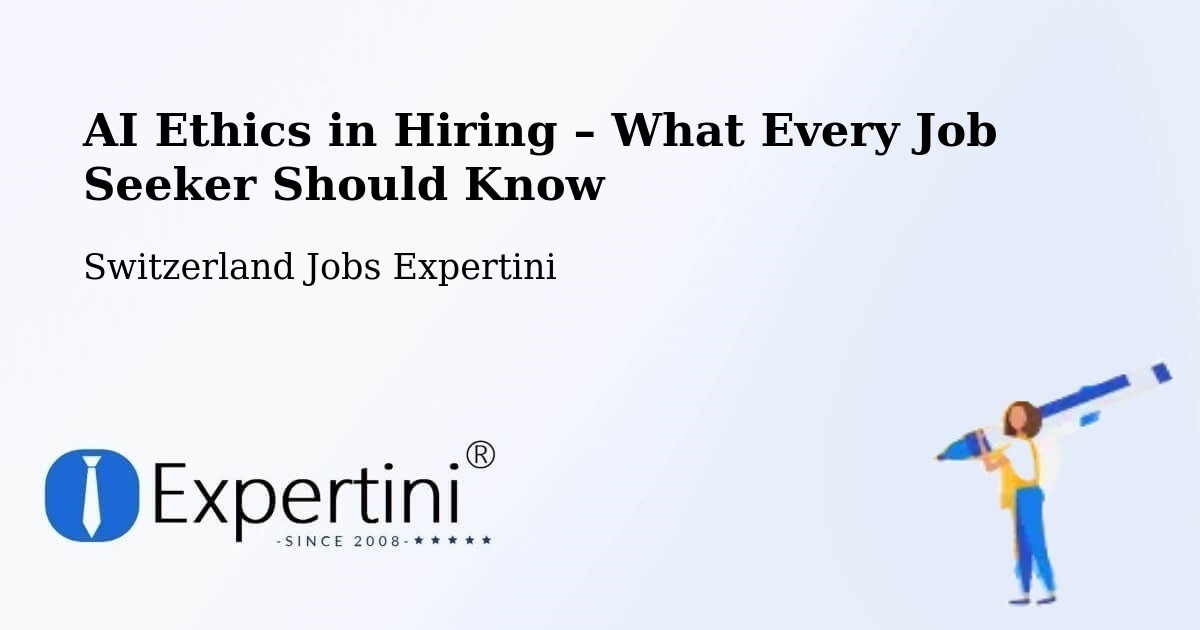 AI Ethics in Recruitment & Hiring – Worb - Worb, Switzerland Jobs Expertini