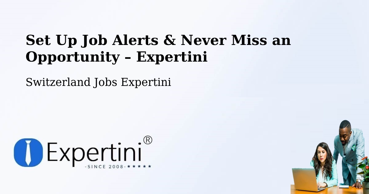 Job Alerts Guide – Get Notified About New Jobs in Worb - Worb, Switzerland Jobs Expertini