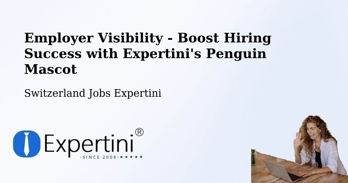 CV and Resume Visibility Optimization – Worb - Switzerland Jobs Expertini